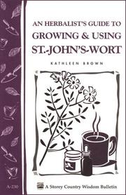 Cover of: An Herbalist's Guide to Growing & Using St.-John's-Wort: Storey Country Wisdom Bulletin A-230
