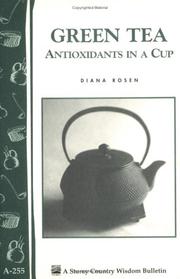 Cover of: Green Tea: Antioxidants in a Cup (Storey Country Wisdom Bulletin, a-255)