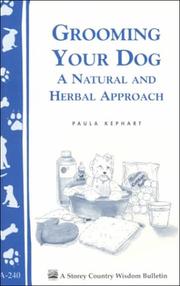 Cover of: Grooming Your Dog: A Natural and Herbal Approach (Storey Country Wisdom Bulletin, a-240)