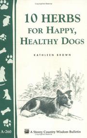Cover of: 10 Herbs for Happy, Healthy Dogs (Storey Country Wisdom Bulletin, a-260) by Kathleen Brown