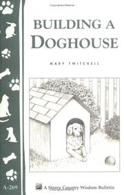 Cover of: Building a Doghouse (Storey Country Wisdom Bulletin, a-269) by Mary Twitchell