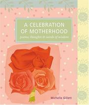 Cover of: A Celebration of Motherhood: Poems, Thoughts & Words of Wisdom (Self-Indulgence Series)