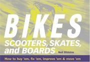 Bikes, Scooters, Skates, and Boards by Neil Bibbins