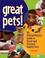Cover of: Great Pets! An Extraordinary Guide to Usual and Unusual Family Pets