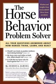 Cover of: The Horse Behavior Problem Solver  by Jessica Jahiel, Jessica Jahiel