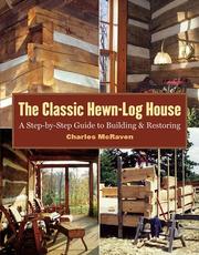 Cover of: The Classic Hewn-Log House: A Step-by-Step Guide to Building and Restoring