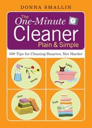 Cover of: The One-Minute Cleaner Plain & Simple: 500 Tips for Cleaning Smarter, not Harder