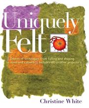 Cover of: Uniquely Felt by Christine White