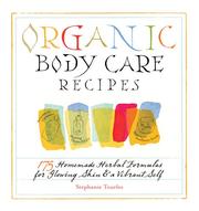 Cover of: Organic Body Care Recipes | Stephanie Tourles