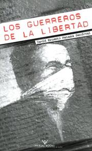 Los guerreros de la libertad by David Ernesto Panamá Sandoval