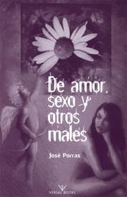 Cover of: De amor, sexo y otros males by Porras, José