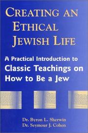 Cover of: Creating an Ethical Jewish Life: A Practical Introduction to Classic Teachings on How to Be a Jew