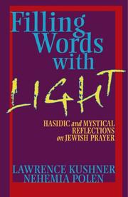 Cover of: Filling Words with Light: Hasidic and Mystical Reflections on Jewish Prayer