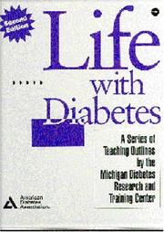 Cover of: Life With Diabetes by Martha Mitchell Funnell, Marilyn S. Arnold, Patricia A. Barr, Andrea J. Lasichak