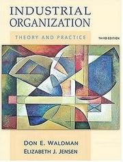Industrial Organization by Don E. Waldman, Elizabeth J. Jensen