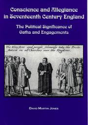 Cover of: Conscience and allegiance in seventeenth century England: the political significance of oaths and engagements
