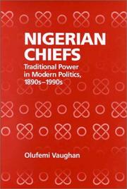 Cover of: Nigerian Chiefs: Traditional Power in Modern Politics, 1890s-1990s (Rochester Studies in African History and the Diaspora)