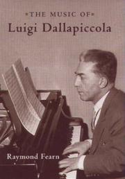 Cover of: The Music of Luigi Dallapiccola (Eastman Studies in Music) by Raymond Fearn