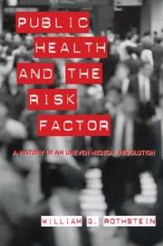 Cover of: Public health and the risk factor by William G. Rothstein
