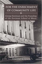 Cover of: For the Enrichment of Community Life: George Eastman and the Founding of the Eastman School of Music (Meliora Press)