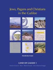 Cover of: Jews, Pagans and Christians in the Galilee: 25 Years of Archaeological Excavations and Surveys by Mordechai Aviam