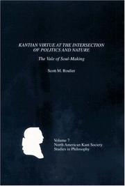 Cover of: Kantian Virtue at the Intersection of Politics and Nature | Scott M. Roulier