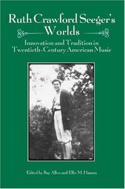 Cover of: Ruth Crawford Seeger's Worlds: Innovation and Tradition in Twentieth-Century American Music (Eastman Studies in Music) (Eastman Studies in Music)