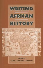 Cover of: Writing African History (Rochester Studies in African History and the Diaspora) (Rochester Studies in African History and the Diaspora) by John Edward Philips