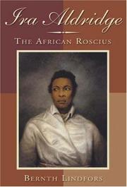 Cover of: Ira Aldridge: The African Roscius (Rochester Studies in African History and the Diaspora) (Rochester Studies in African History and the Diaspora)