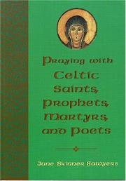 Cover of: Praying with Celtic saints, prophets, martyrs, and poets
