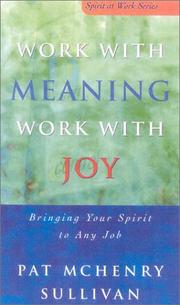 Cover of: Work with Meaning, Work with Joy: Bring Your Spirit to Any Job (Spirit at Work Series)