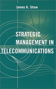 Cover of: Strategic Management in Telecommunications (Artech House Telecommunications Library) by James K. Shaw