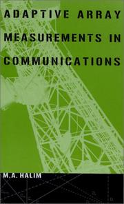 Cover of: Adaptive Array Measurements in Communications (Artech House Antennas and Propagation Library) | M. A. Halim
