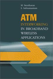 Cover of: ATM Interworking in Broadband Wireless Applications by Muthuthamby Sreetharan, Sivananda Subramaniam