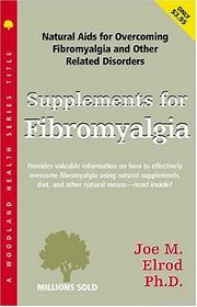 Cover of: Supplements for Fibromyalgia (Woodland Health) by Joe M. Elrod