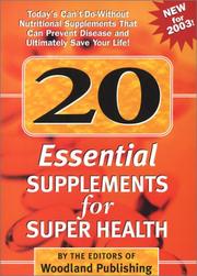 Cover of: 20 Essential Supplements for Super Health | Woodland Publishing