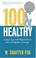 Cover of: 100 & healthy