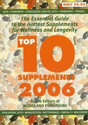 Cover of: Top 10 Supplements 2006: The Essential Guide to the Hottest Supplements for Wellness and Longevity