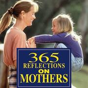 Cover of: 365 reflections on mothers