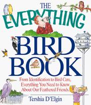 Cover of: The everything bird book: from identification to bird care, everything you need to know about our feathered friends