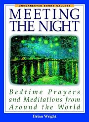 Cover of: Meeting the night: bedtime prayers and meditations from around the world