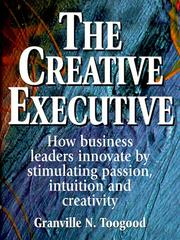 Cover of: The Creative Executive by Granville N. Toogood