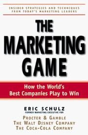 Cover of: The Marketing Game : How The World's Best Companies Play To Win