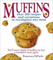 Cover of: Muffins: Over 200 Recipes and Variations to Accompany Any Meal