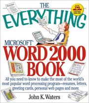 Cover of: The everything Microsoft Word 2000 book: all you need to know to make the most of the world's most popular word processing program--resumes, letters, greeting cards, personal web pages, and more