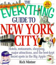 Cover of: The everything guide to New York City book: hotels, restaurants, shopping, major attractions and the best kept secret spots in the Big Apple