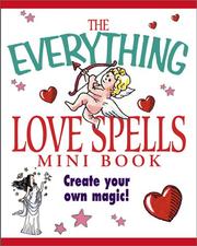 Cover of: The Everything Love Spells Mini Book (Everything (Adams Media Mini)) by T. J. MacGregor