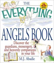Cover of: The everything angels book: discover the guardians, messengers, and heavenly companions in your life