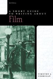 Cover of: A short guide to writing about film by Timothy Corrigan, Timothy Corrigan