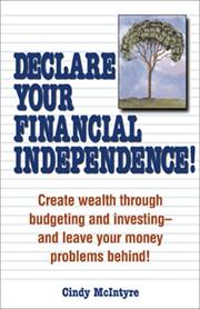Cover of: Declare your financial independence! by Cindy McIntyre